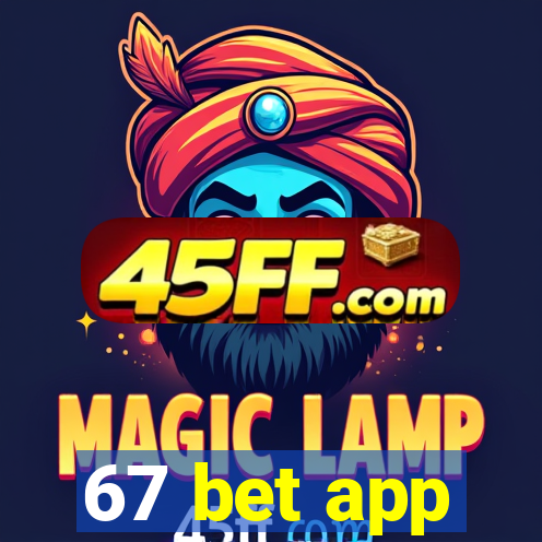 67 bet app